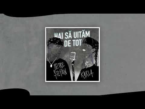 Petre Stefan x Karla  - Hai sa uitam de tot