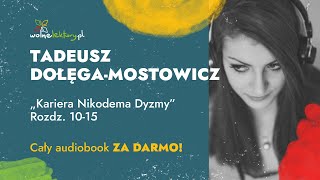 Kariera Nikodema Dyzmy, Rozdz. 10-15  – Tadeusz Dołęga-Mostowicz – CAŁY AUDIOBOOK ZA DARMO cz. 3/4 |
