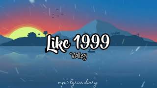 LIKE 1999 | VALLEY | LYRICS VIDEO