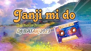 DJ JANJI MI DO REMIX BATAK 2023 remix Wanrifal sinurat