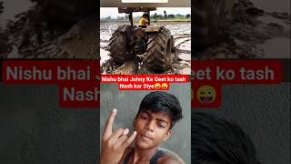Nishu bhai Johny Ke Khet ko tash Nash kar Diye | 😜😁,#tractor #shorts #viral #nishudaswal
