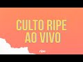 Culto Ripe // AO VIVO