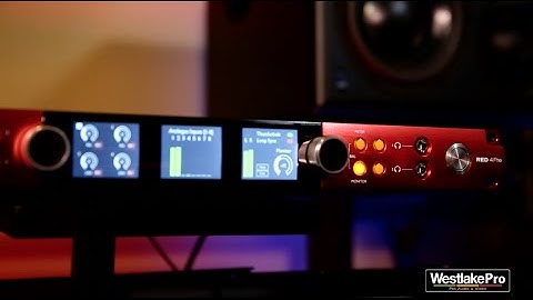 Exploring the Focusrite Red 4Pre Part 2 | WestlakePro.com