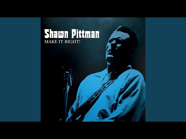 Shawn Pittman - Make it Right!