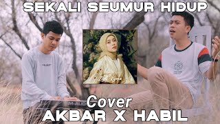 Lesti Kejora - Sekali Seumur Hidup | Akbar X Habil - Cover