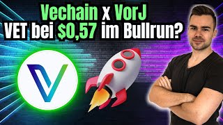VORJ Erklärung | Mega Update für VeChain! | VET auf $0,57 im Bullrun?
