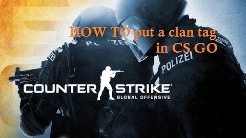 HOW TO put a clan tag in CS GO. Read the description!