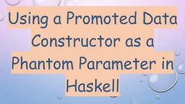 Using a Promoted Data Constructor as a Phantom Parameter in Haskell