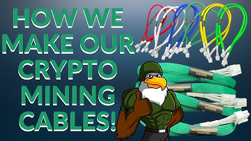 HOW WE MAKE OUR CUSTOM MADE CRYPTO MINING CABLES !