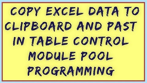 Copy Excel Data to clipboard and paste in Table Control in SAP ABAP Module Pool Programming