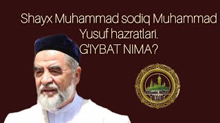 Shayx Muhammad sodiq Muhammad Yusuf hazratlari. G'IYBAT NIMA?