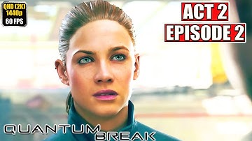 Quantum Break [Act 2 - Episode 2 - Prisoner] Full Gameplay Walkthrough [PC Longplay] No Commentary