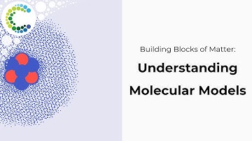 Building Blocks of Matter: Understanding Molecular Models