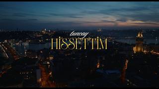 Tuncay - Hissettim ( )
