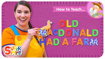 How To Teach the Super Simple Song "Old MacDonald Had A Farm" - Animal Song for Kids!