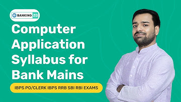 COMPUTER APPLICATION SYLLABUS FOR BANK MAINS EXAMS | IBPS PO/CLERK IBPS RRB SBI RBI EXAMS