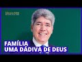 FAMÍLIA, UMA DÁDIVA DE DEUS  - Hernandes Dias Lopes