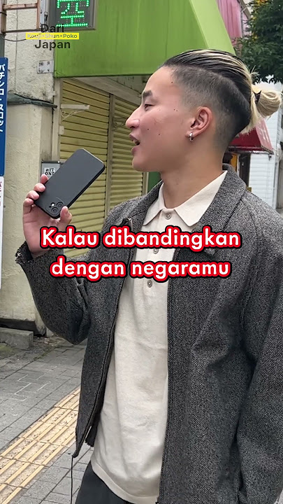 TANYA ORANG INDONESIA YANG TINGGAL DI JEPANG  'APA YANG KAMU GAK SUKA DARI JEPANG?'