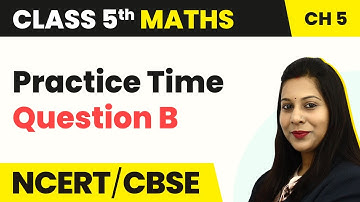 Does It Look the Same - Practice Time (Question B) | Class 5 Maths Chapter 5 | CBSE 2024-25
