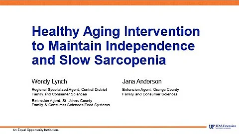 Healthy Aging Intervention to Maintain Independence and Slow Sarcopenia