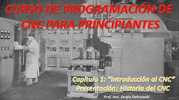 Curso de Programación de CNC para principiantes Cap 1 Introducción -Historia y Evolución del CNC