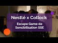 Nestl x collock  lescape game de sensibilisation sse