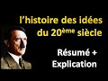 Lhistoire des ides du 20 sicle  rsum et explication