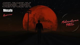 Semicenk - Mesafe (Mehmetcan Yücel Remix) Resimi