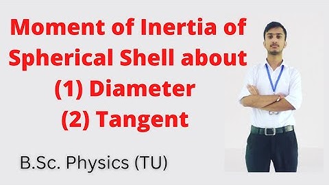 Moment of Inertia of Spherical Shell || Mechanics || B.Sc. Physics