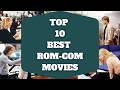 10 Best Romantic Comedies of All Time | The Top 10 Tales