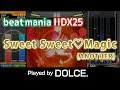 [#IIDX] Sweet Sweet♡Magic (A) MAX-5 / played by DOLCE. / beatmania IIDX25 CANNON BALLERS