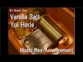 Vanilla Salt/Yui Horie [Music Box] (Anime "Toradora!" ED)