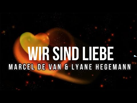 MarcelDeVan & Lyane Hegemann - Wir Sind Liebe ( Single Version - Lied Text )