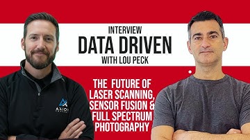 INTERVIEW: 3D laser scanning, sensor fusion, full spectrum photography| ft.Data Driven with Lou Peck