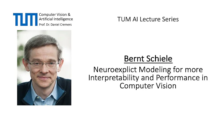 Neuroexplict Modeling for more Interpretability and Performance in Computer Vision (Bernt Schiele)