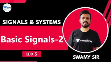 Basic Signals - 2 | L - 5 | Signals and Systems | GATE/ESE 2022 Exams | Swamy Sir