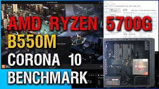 AMD Ryzen 7 5700G Corona 10 render benchmark - Asus Tuf Gaming B550M-Plus - WD Blue - Crucial 32GB