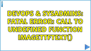 DevOps & SysAdmins: Fatal error: Call to undefined function imagettftext()