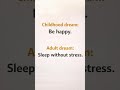 Childhood Dream: Be Happy 😌 | Adult Dream: Sleep Without Stress 😴 | Relatable Meme