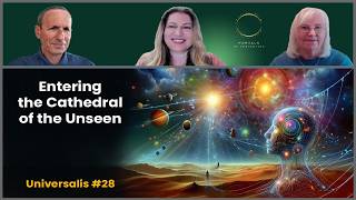 Entering the Cathedral of the Unseen - Universalis #28