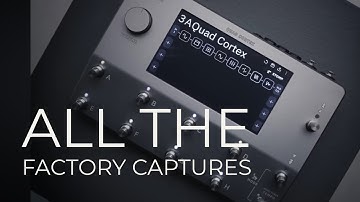 Quad Cortex Factory Captures runthrough