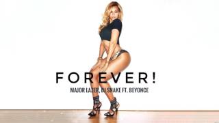 Major Lazer, Dj Snake ft. Beyonce FOREVER