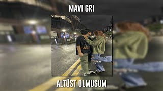 Mavi Gri - Altüst Olmuşum (Speed Up)