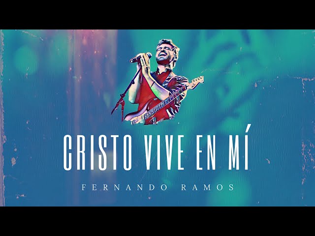 Cristo Vive En Mí - Fernando Ramos (VIDEO OFICIAL) | Música Cristiana 2021 class=