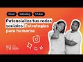 Potencializa tus redes sociales estrategias para tu marca