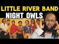 LITTLE RIVER BAND Night Owls REACTION - This song totally stole my heart! First time hearing