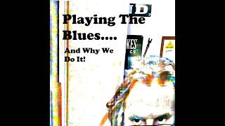 Playing The Blues