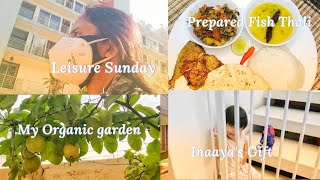 Our Sunday during pandemic | Prepared Fish Thali | Inaaya's Gift | Vegetables from my Garden | Vlog