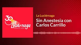 Sin Anestesia con Carlos Carrillo