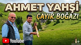 Ahmet Yahşi / Çayır Yayla Kemençe Muhabbet